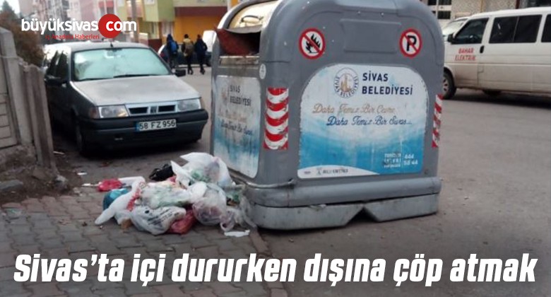 Çöpün içi dururken dışına çöp atarsanız Belediye buna ne yapsın?