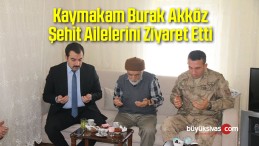 Kaymakam Akköz Şehit Ailelerini Ziyaret Etti