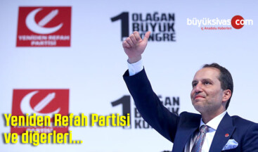 Yeniden Refah Partisi ve Diğerleri…