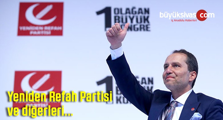 Yeniden Refah Partisi ve Diğerleri…