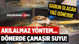 Dönerde Çamaşır Suyu! Akılalmaz Yöntem…