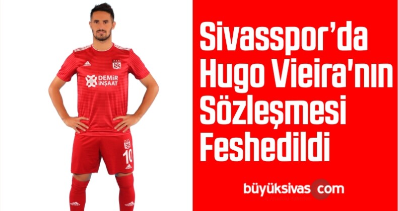 Sivasspor’da Hugo Vieira’nın Sözleşmesi Feshedildi