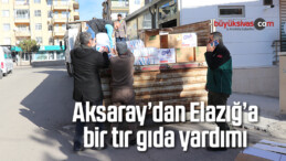 Aksaray’dan Elazığ’a bir tır gıda yardımı