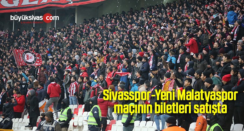 Sivasspor-Yeni Malatyaspor maçının biletleri satışta