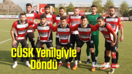 CÜSK Yenilgiyle Döndü