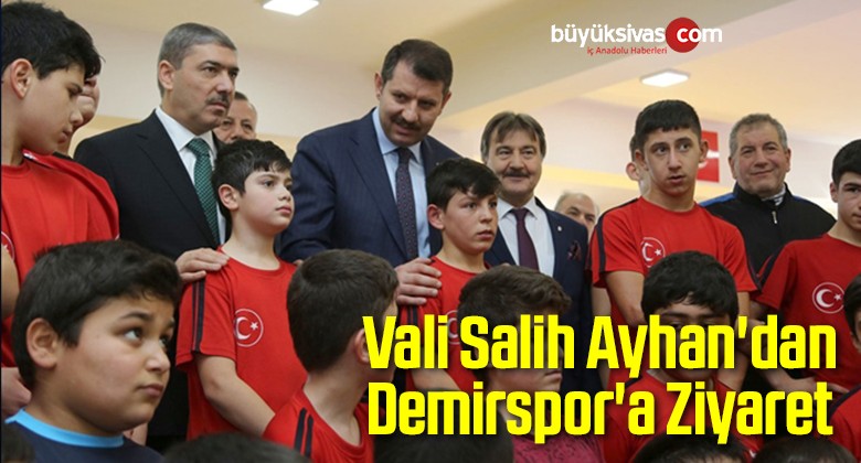 Vali Ayhan’dan Demirspor’a Ziyaret