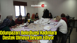 Odunpazarı Belediyesi Kadınlara Destek Olmaya Devam Ediyor