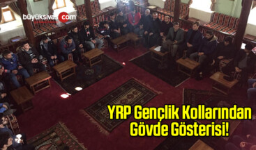 YRP Gençlik Kollarından Gövde Gösterisi!