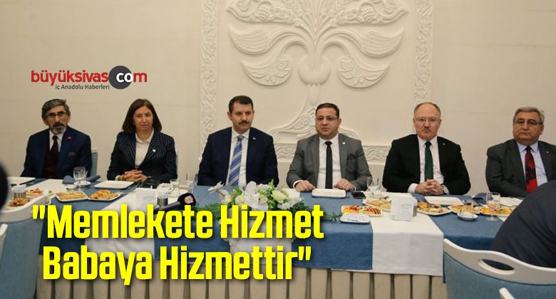 “Memlekete Hizmet Babaya Hizmettir”