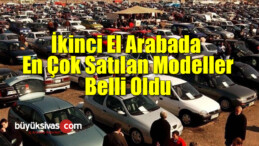 İkinci El Arabada En Çok Satılan Modeller Belli Oldu