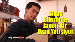 Sivas Ellerinde Japon Bir Ozan Yetişiyor