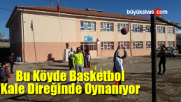 Bu Köyde Basketbol Kale Direğinde Oynanıyor