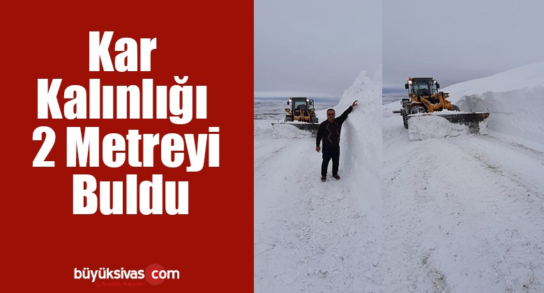 Sivas’ın Şarkışla İlçesinde Kar Kalınlığı 2 Metreyi Buldu