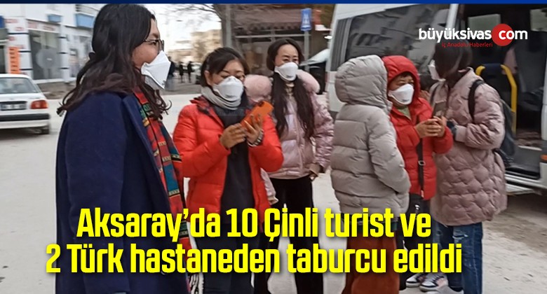 Aksaray’da 10 Çinli turist ve 2 Türk hastaneden taburcu edildi