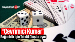 “Çevrimiçi Kumar” Bağımlılık İçin Tehdit Oluşturuyor