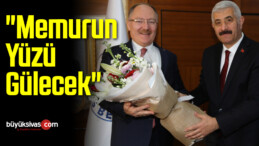 “Memurun Yüzü Gülecek”