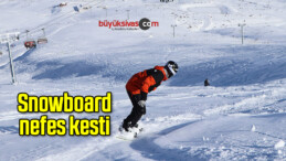 Snowboard nefes kesti