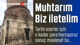 Tarihi Güdük Minare ve diğerlerini yaptıktan sonra bir de korumalıyız