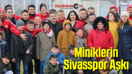 Miniklerin Sivasspor Aşkı