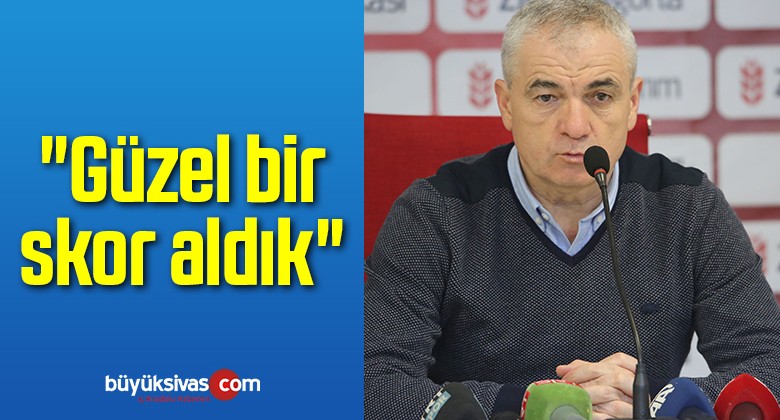 Çalımbay: “Güzel bir skor aldık”