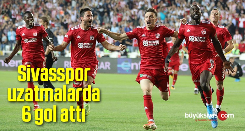 Sivasspor uzatmalarda 6 gol attı