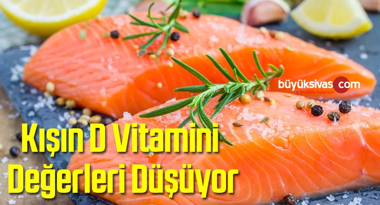 Yaygın Bir Sağlık Sorunu Olarak Kışın D Vitamini Değerleri Düşüyor