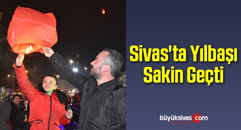 Sivas’ta Yılbaşı Sakin Geçti