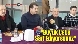 Vali Ayhan: “Büyük Çaba Sarf Ediyorsunuz”