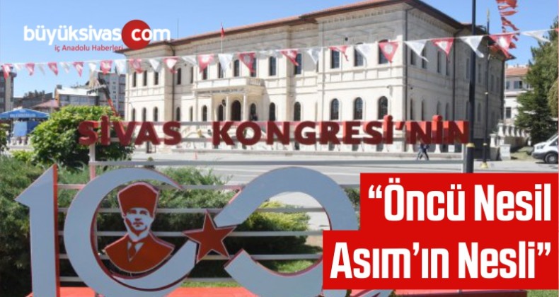 “Öncü Nesil, Asım’ın Nesli”