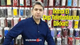 İkinci El Cep Telefonlarına Dikkat!