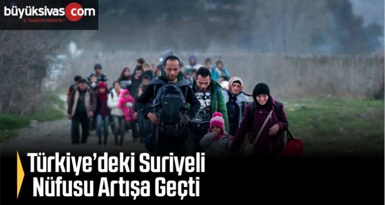 Türkiye’deki Suriyeli Nüfusu Artışa Geçti