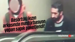 Başörtülü kızın arkasında mastürbasyon yapan sapık paketlendi!