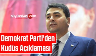 Demokrat Parti’den Kudüs Açıklaması