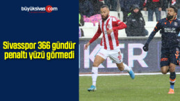 Sivasspor 366 gündür penaltı yüzü görmedi