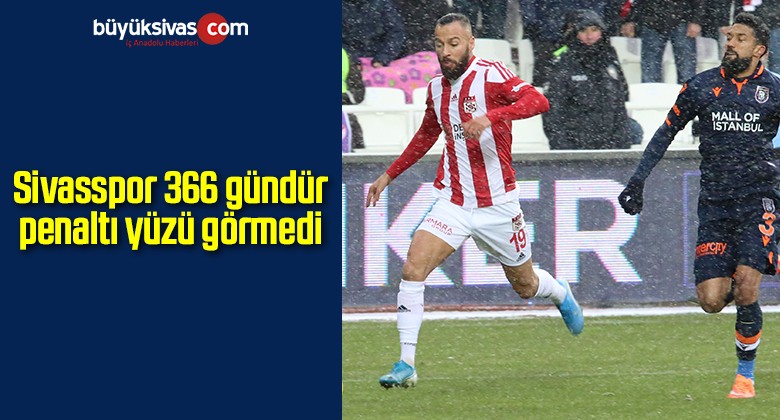 Sivasspor 366 gündür penaltı yüzü görmedi