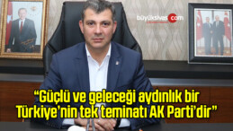 Başkan Altınsoy: “Güçlü ve geleceği aydınlık bir Türkiye’nin tek teminatı AK Parti’dir”