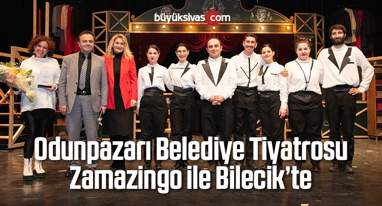 Odunpazarı Belediye Tiyatrosu Zamazingo ile Bilecik’te