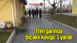 Tren garında bıçaklı kavga: 1 yaralı