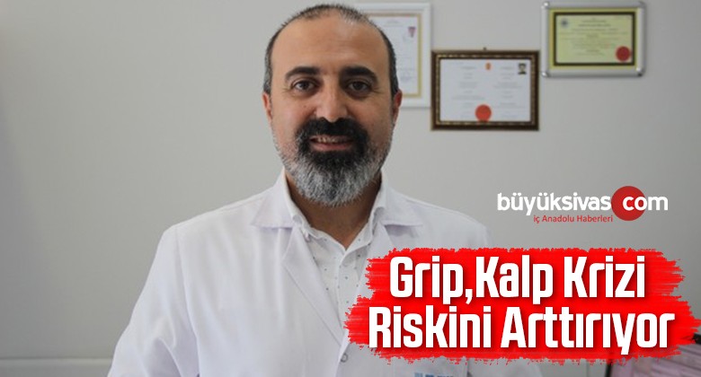 Kardiyoloji Uzmanı Açıkladı Grip Kalp Krizi Riskini Arttırıyor