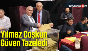 Yılmaz Coşkun Güven Tazeledi!