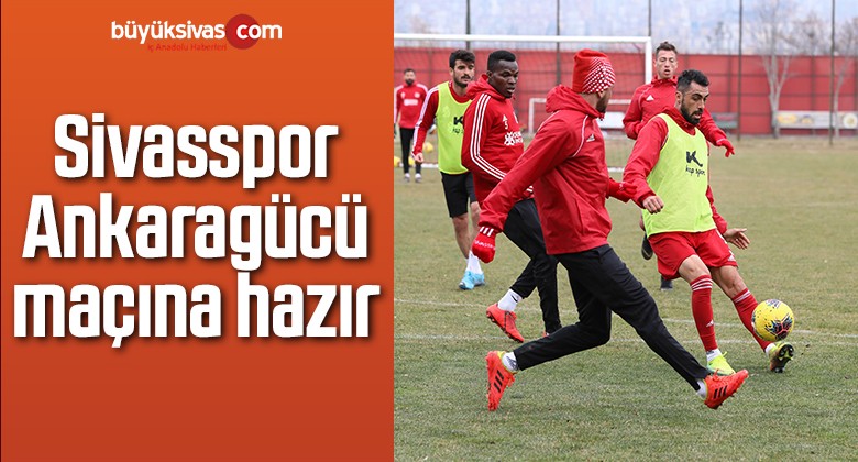 Sivasspor, Ankaragücü maçına hazır