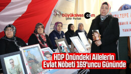 HDP Önündeki Ailelerin Evlat Nöbeti 169’uncu Gününde