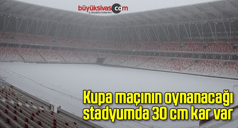 Kupa maçının oynanacağı stadyumda 30 cm kar var