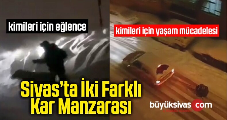 Sivas’ta İki Farklı Kar Manzarası