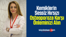 Kemiklerin Sessiz Hırsızı Osteoporoza Karşı Önleminizi Alın