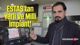 ESTAŞ’tan Yerli ve Milli İmplant!