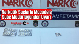  Narkotik Suçlarla Mücadele Şube Müdürlüğünden Uyarı