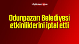 Odunpazarı Belediyesi etkinliklerini iptal etti