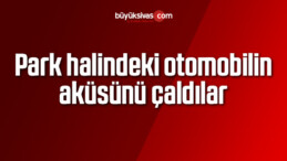 Park halindeki otomobilin aküsünü çaldılar