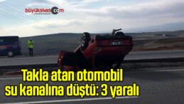 Takla atan otomobil su kanalına düştü: 3 yaralı